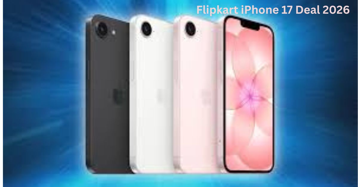 Flipkart iPhone 17 Deal 2026
